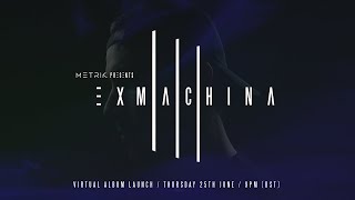 Metrik - Ex Machina Album Launch (Trailer)