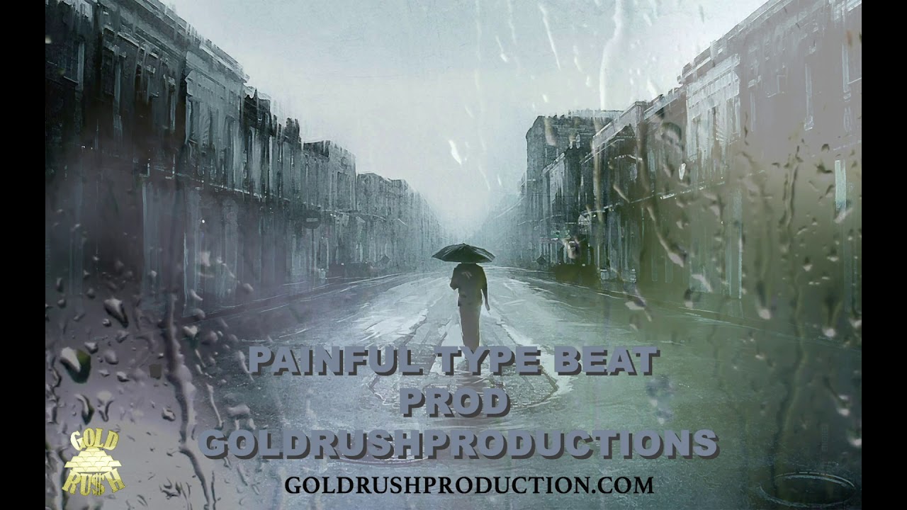 painful type beat PROD goldrushproductions [HD]