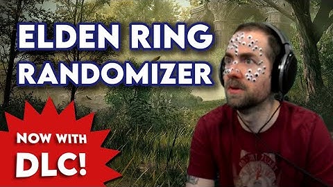 Elden Ring Enemy/Item Rando w/ DLC (Pt. 1)