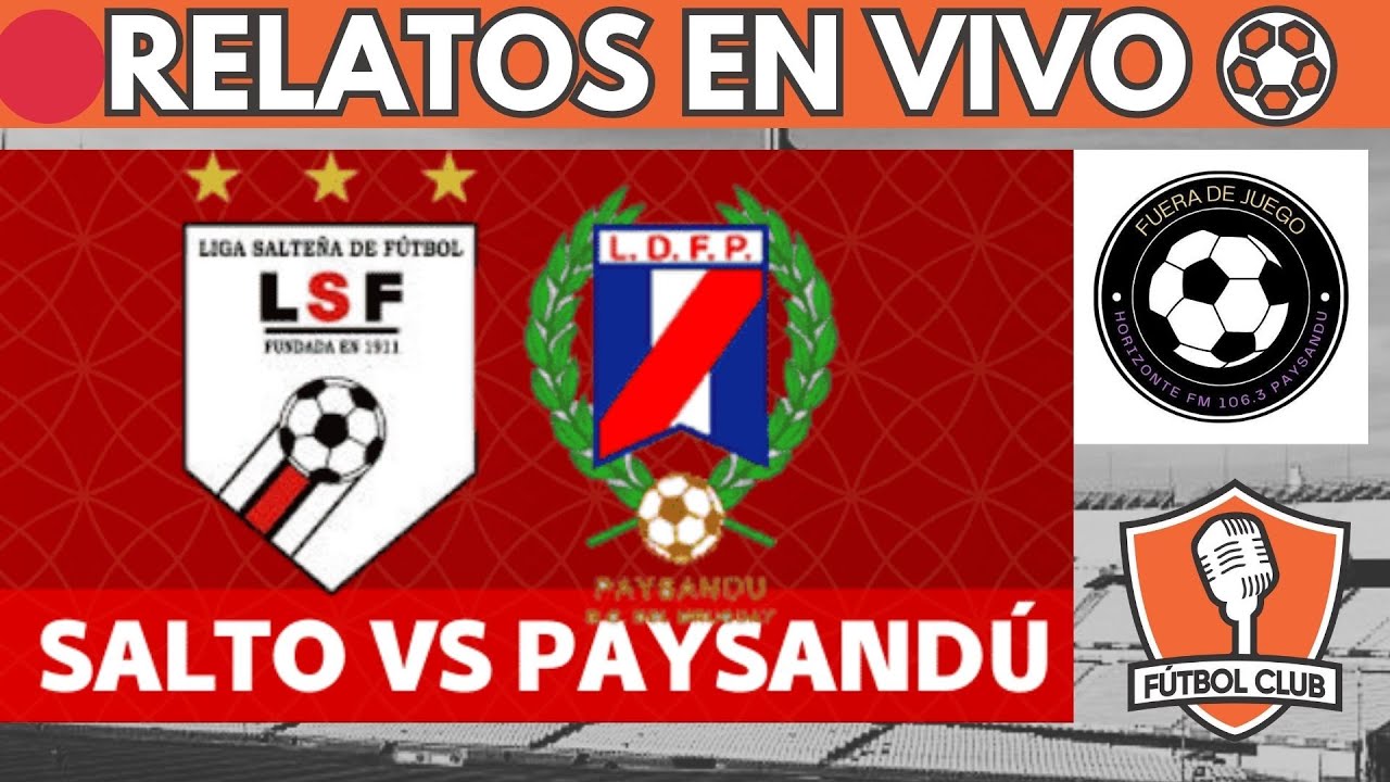 🔴SALTO VS PAYSANDÚ LA FINAL LITORAL NORTE EN VIVO ⚽COPA NACIONAL DE ...