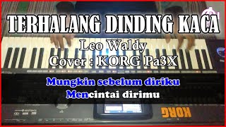 TERHALANG DINDING KACA - Leo Waldy - Karaoke Dangdut ( COVER) Korg Pa3X