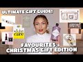 FAVOURITES: CHRISTMAS GIFT EDITION | ULTIMATE GIFT GUIDE