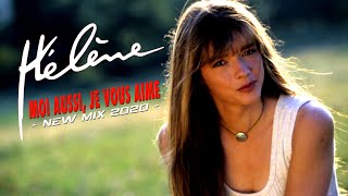 [1994] Hélène / Moi aussi je vous Aime [Acoustique New Mix 2020]