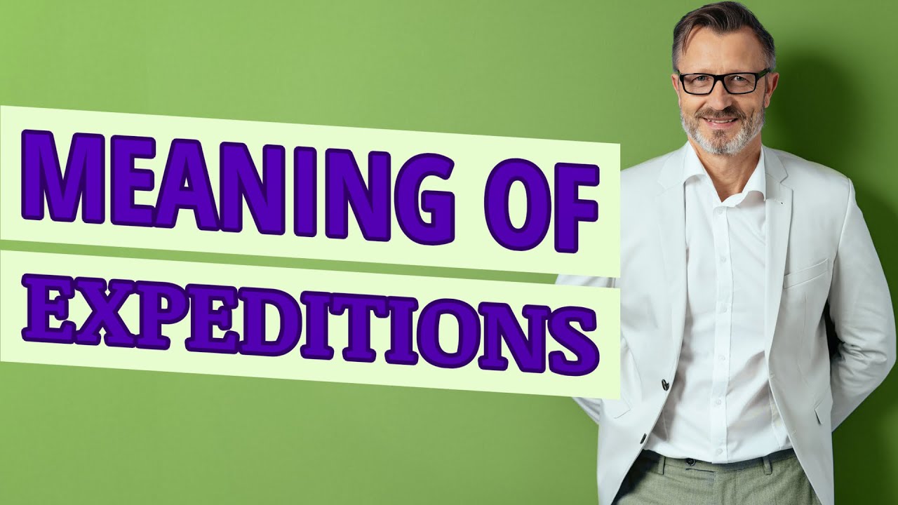 Expeditions Meaning of expeditions 📖 YouTube