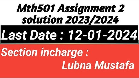 Mth501 Assignment 2 solution 2023/2024 || Section incharge Lubna Mustafa #mth501assignment2sol2023