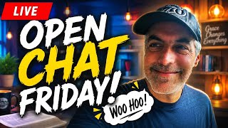 Open Chat Friday! Woo hoo! | Grace Life Podcast | Joel & Friends