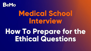 How To Ace Medical School Interview Ethical Questions | BeMo Academic Consulting