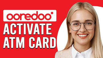 How To Activate Ooredoo ATM Card (How To Enable Ooredoo ATM Card?)