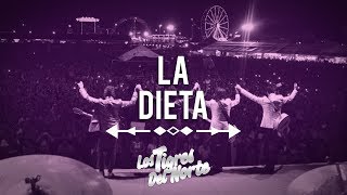 Los Tigres Del Norte, LA DIETA
