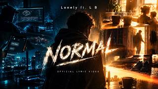 Lonely ft. L B — NORMAL