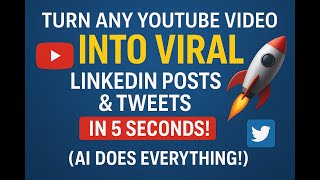 🚀 Turn ANY YouTube Video Into VIRAL LinkedIn Posts & Tweets in 5 SECONDS! (AI Does Everything!)