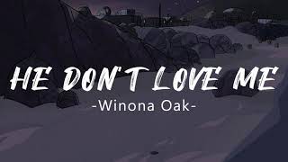 Winona Oak - He Don't Love Me (Lyrics)