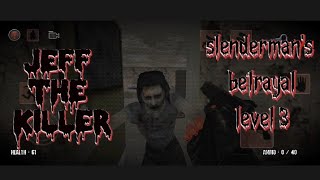 Jeff The Killer Slendermans Betrayal Gameplay - Level 3 Collected All Keys
