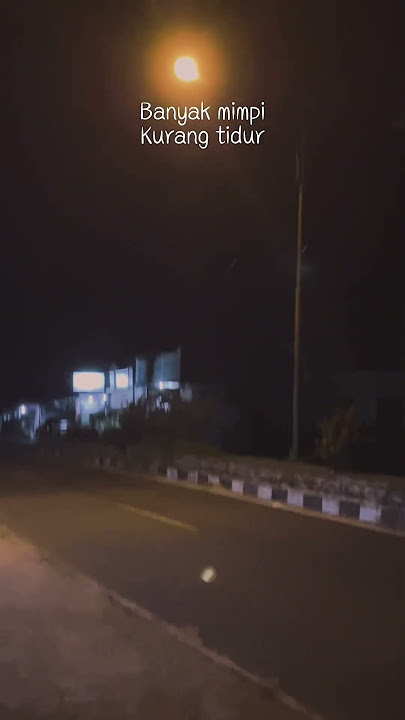 Story Wa / Banyak Mimpi Kurang Tidur
