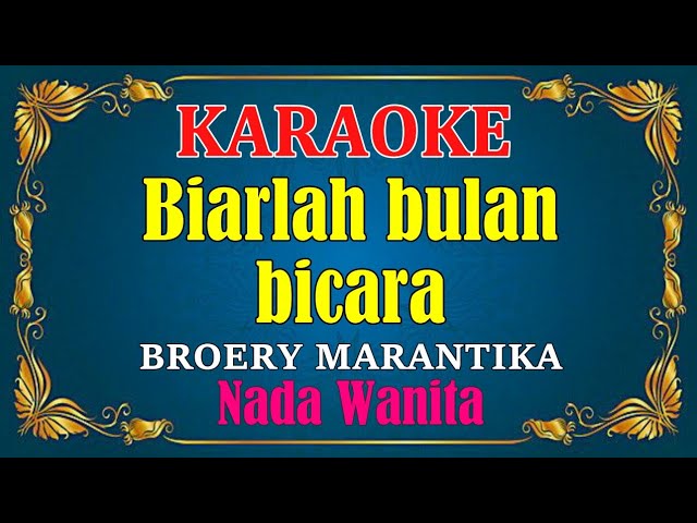 BIARLAH BULAN BICARA - Broery Marantika | KARAOKE - Nada Wanita class=