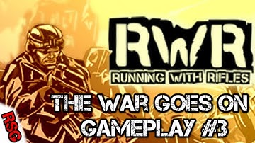 The War Goes On | Running With Rifles (Gameplay #3) (Gameplay / Let
