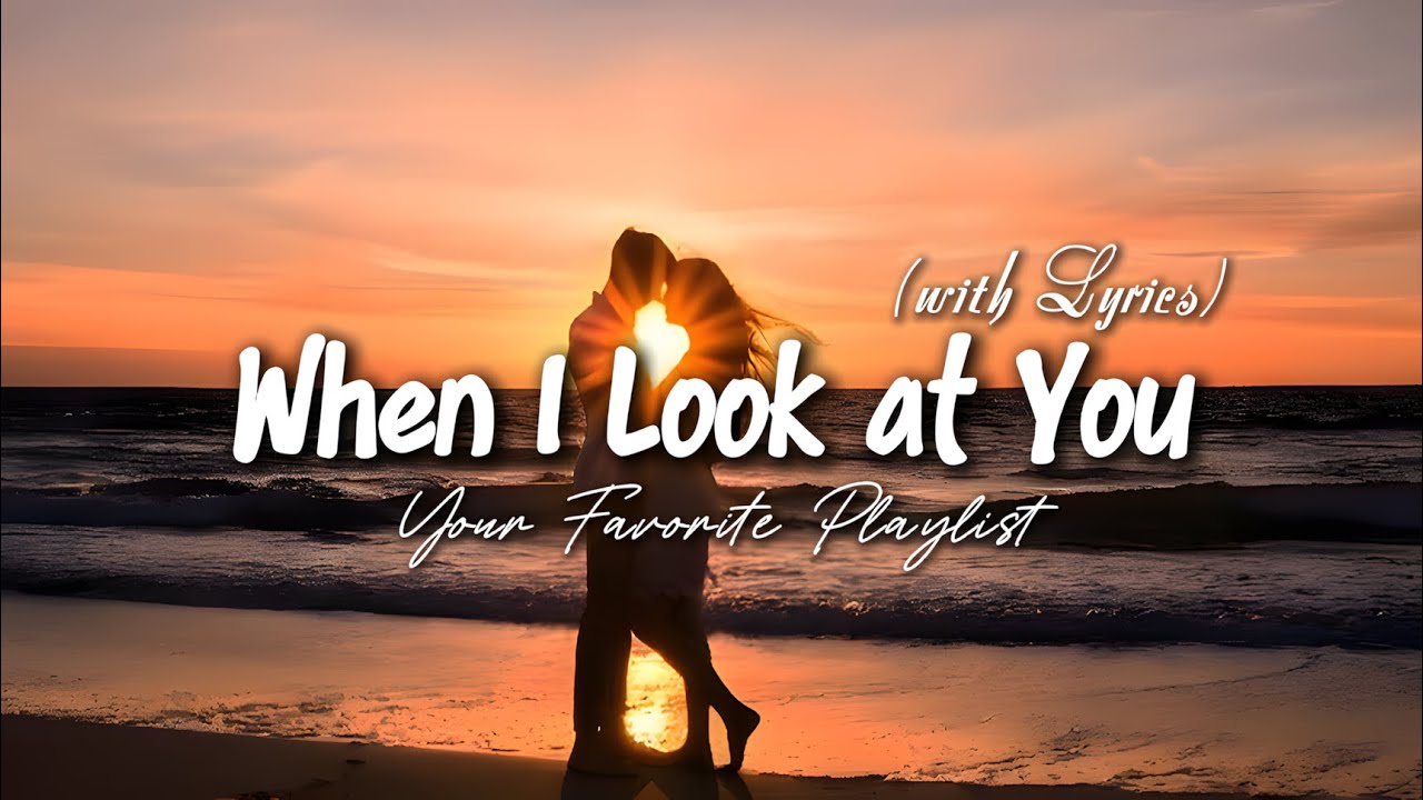 When I Look at You - Romantic Love Song | Lyric Video