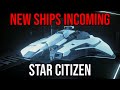 Star Citizen New Ships Incoming
