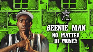 Beenie Man - No Matter Di Money (Official Audio) | Jet Star Music