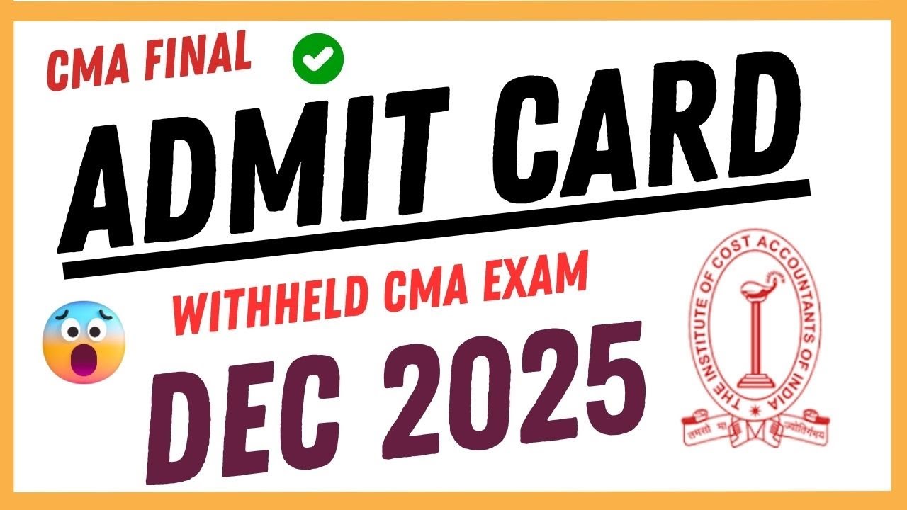 1️⃣ 🚨 CMA Final Admit Card WITHHELD❌ | ICMAI Big Problem Dec 2025