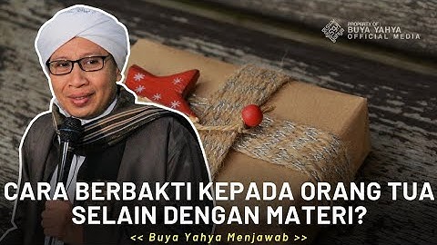 Cara Berbakti Kepada Orang Tua Selain Dengan Materi? | Buya Yahya Menjawab