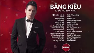 30 Ca khúc bất hủ của BẰNG KIỀU    BẰNG KIỀU   Top bài hát hay nhất của Bằng Kiều   Bằng kiều