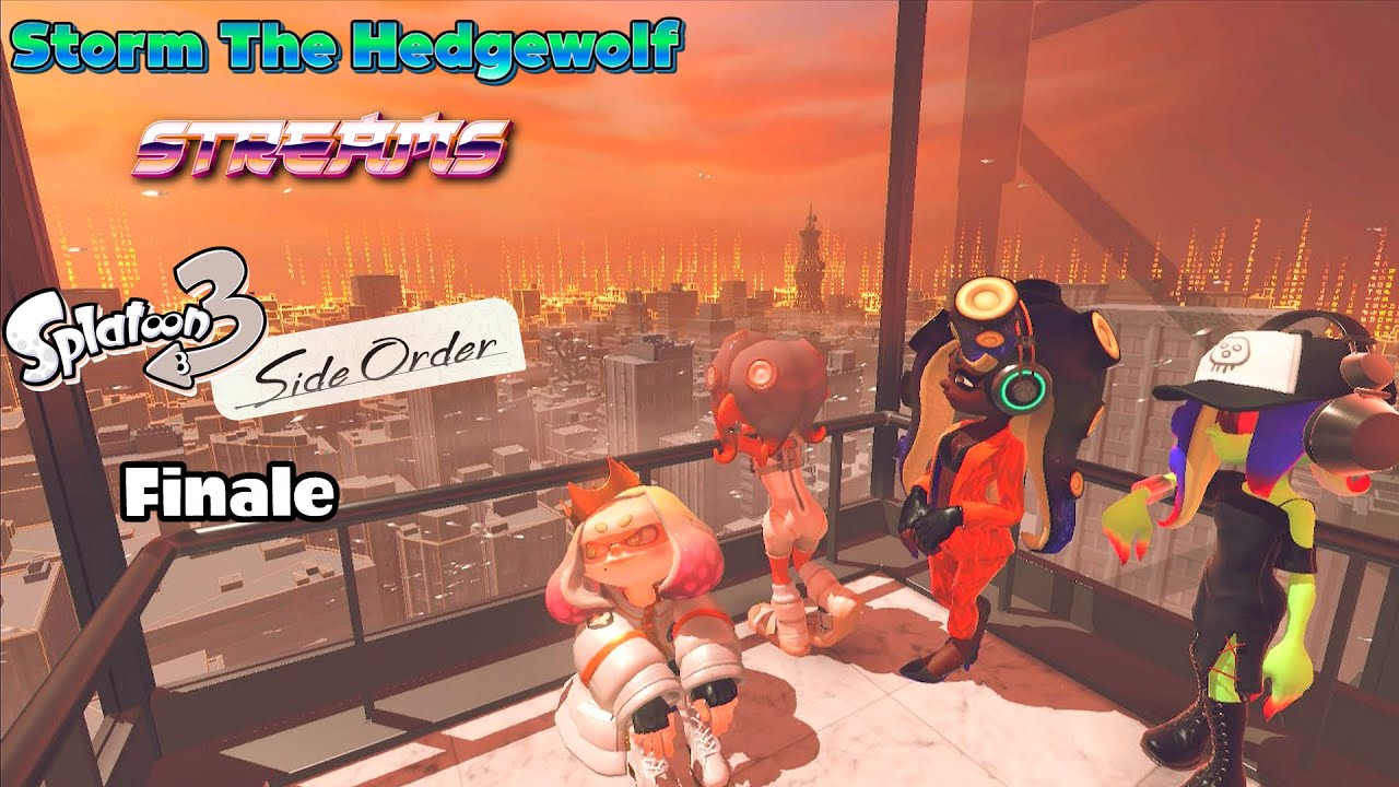 Storm The Hedgewolf Streams: Splatoon 3 Side Order Finale | The End of this Hell
