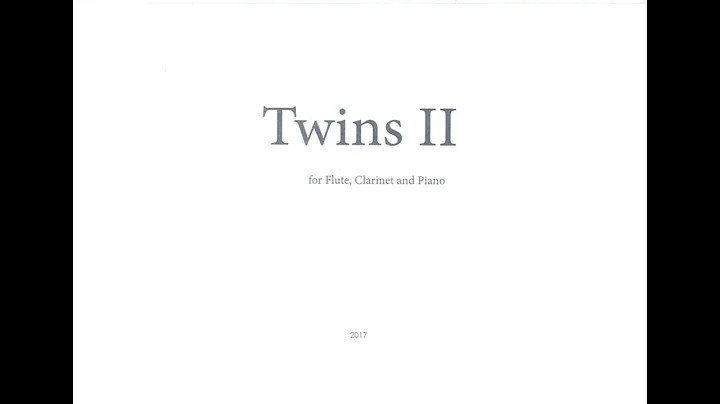 Shiwei Liu - Twins II for Flute, Clarinet and Pian...