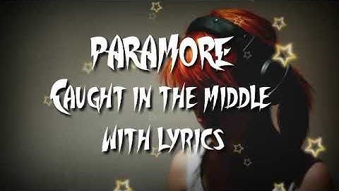 PARAMORE - Caught in the middle official video with lyrics.