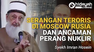 Serangan Teroris di Rusia - Syekh Imran Hosein