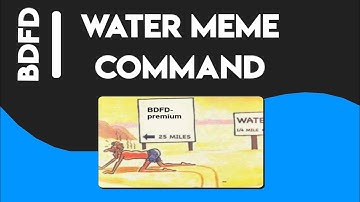 #3 BDFD | How to make Water Meme command.