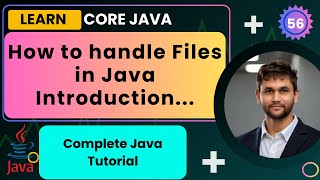 Introduction to File Handling in Java Application | Lecture 56 | Java Course | Smart Java Developer