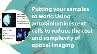 2016 11 08 11 00 Using unique autobioluminescent cells to reduce the cost and complexity of optical