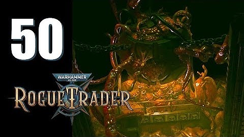 Warhammer 40k: Rogue Trader - Ep. 50: Sphere & Loathing