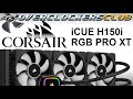 Overclockersclub Reviews The New iCUE H150i RGB PRO XT from Corsair!