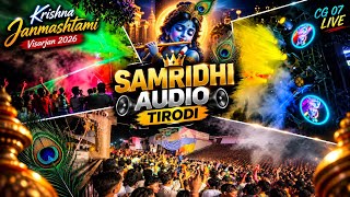 Samridhi Audio Tirodi 🔥 Krishna Janmashtami Visarjan 2026 | Powerful Sound & Light Show | CG 07 LIVE