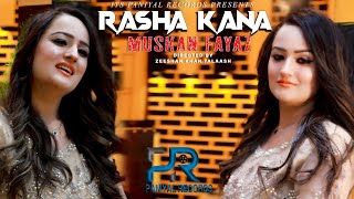 Pashto New Songs 2024 | Rasha Kana | Muskan Fayaz New Pashto Songs 2024 HD | Official Music Video