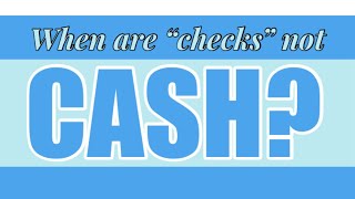 Checks That Are Not Cash