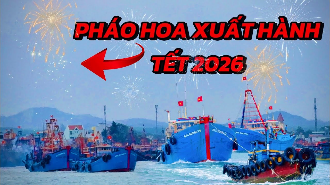 Bùng Nổ Pháo Hoa Xuất Hành Tết 2026 – Nhiều Tàu Lớn Mở Biển Lagi Bị Kẹt Cạn!