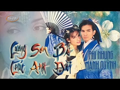 Cải Lương | Lương Sơn Bá, Chúc Anh Đài | Phi Nhung & Mạnh Quỳnh