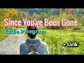 Since You've Been Gone - Eddie Peregrina lyrics
