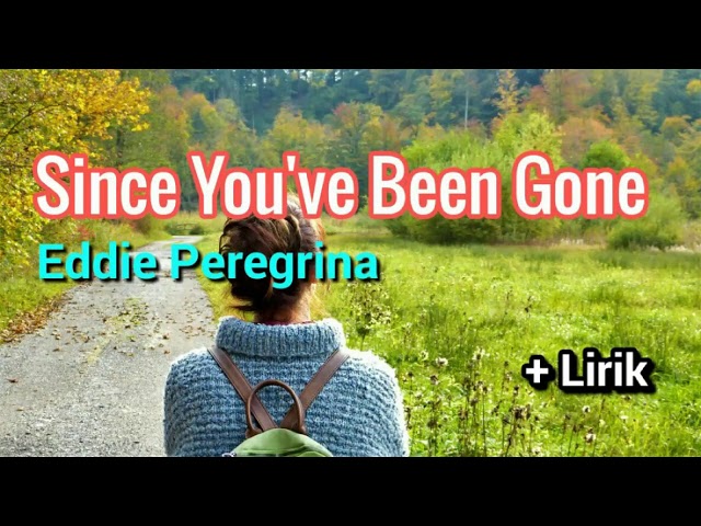 Since You've Been Gone - Eddie Peregrina lyrics class=