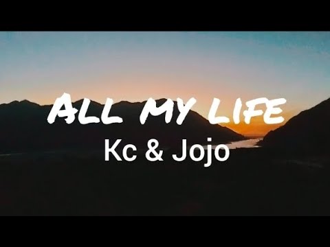 Kc & Jojo - All My Life (Lyrics)