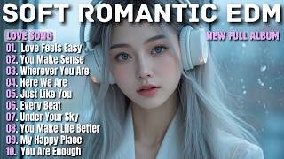 SOFT MELODIC EDM || LOVE FEELS EASY || NEW SONG PLAYLIST 2026 screenshot 5