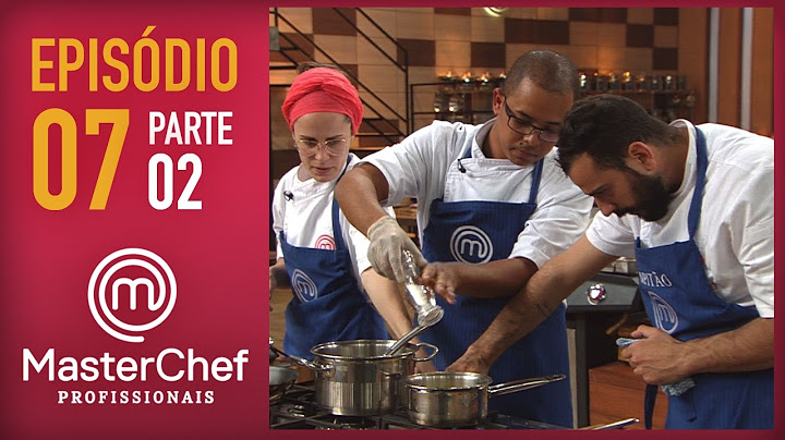 MASTERCHEF PROFISSIONAIS (15/11/2016) | PARTE 2 | EP 7 | TEMP 01