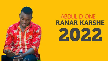 Sabuwar wakar Abdul d one (RANAR KARSHE 2022) lyrical video hausa 2022