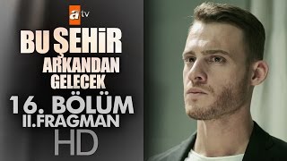 Bu Şehir Arkandan Gelecek 16. Bölüm Fragmanı (2) - atv