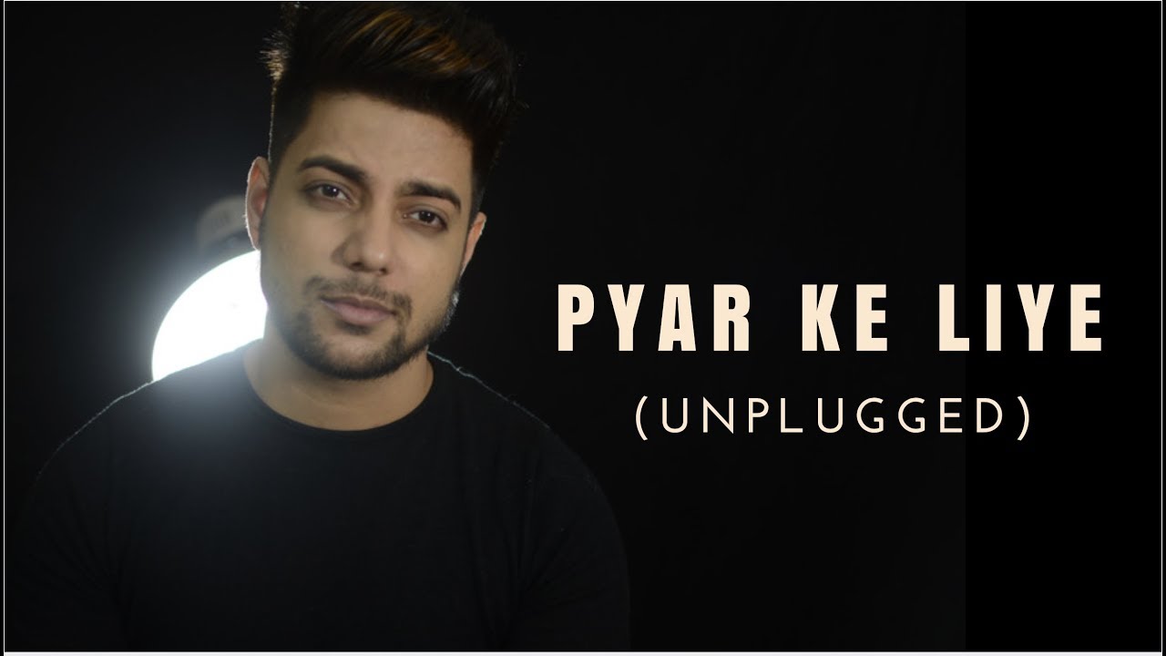 Pyar Ke Liye Char Pal   Unplugged Cover  Siddharth Slathia  Dil Kya Kare