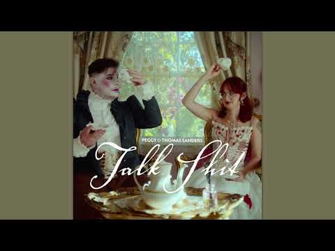 PEGGY & Thomas Sanders - TALK SHIT!