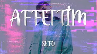 Sefo - Affettim [4K]